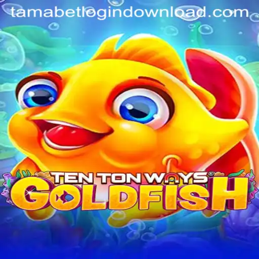Discover TenTonWaysGoldfish: The Exciting World of Tamabet